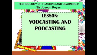 VODCASTING AND PODCASTING | TECHNOLOGY OF TEACHING AND LEARNING 2| TAGLISH