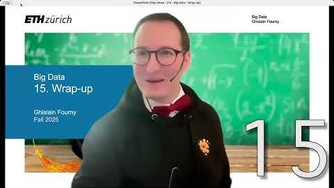 15. Wrap up and quiz game (1/2) - Big Data - ETH Zurich - Fall 2025