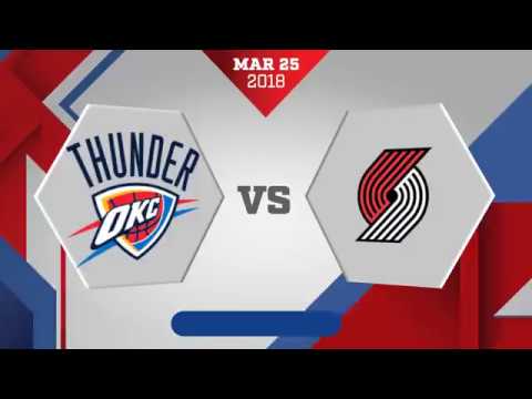 Portland Trail Blazers vs. Oklahoma City Thunder - March 25, 2018