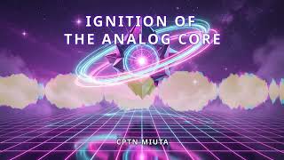 Cptn Miuta - Ignition Of The Analog Core (Synthwave Drive Instr.)