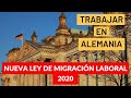 TRABAJAR en ALEMANIA es AHORA MAS FACIL !!! NUEVA LEY DE MIGRACIÓN LABORAL 2020