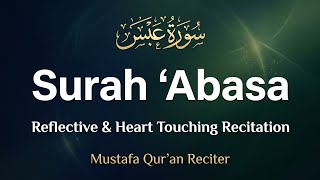 Surah Abasa | A Powerful Lesson in Humility & Guidance 🤍 | Beautiful recitation 