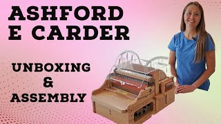 Unboxing & Assembling the Ashford e Carder