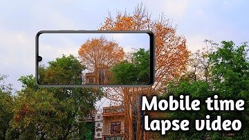 mobile se time lapse kaise le | how to shoot time lepse | camera settings