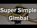 Super Simple Gimbal - SSG