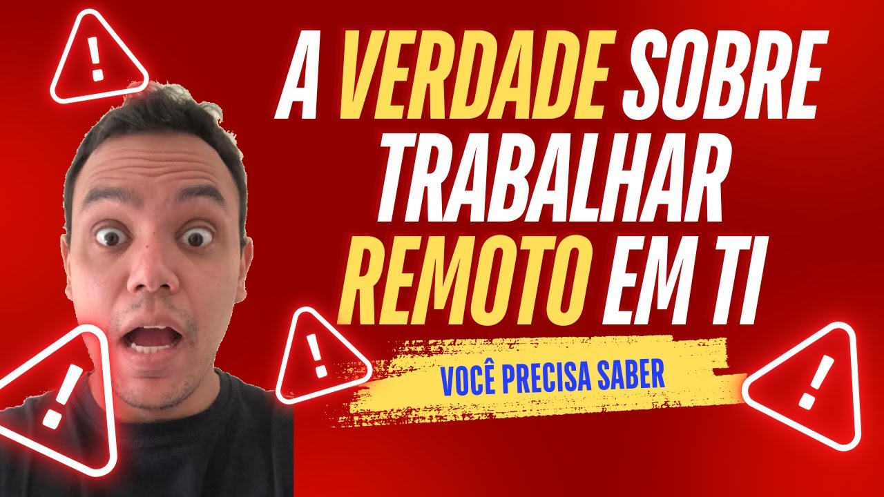 A Verdade Sobre Trabalhar Remotamente em TI | O Que Ninguém Te Conta ...