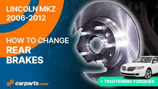 How to replace the Rear Brakes 2006 - 2012 Lincoln MKZ 🚗
