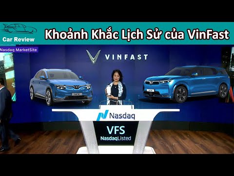 Khoảnh Khắc Lịch Sử khi VinFast chính thức Niêm Yết trên Nasdaq Mỹ với vốn hóa 23 tỷ USD