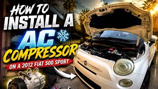 How To Install a AC Compressor on a 2012 Fiat 500 Sport 