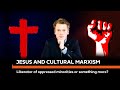 The Truth of It | Jesus and Cultural Marxism | Ep. 40