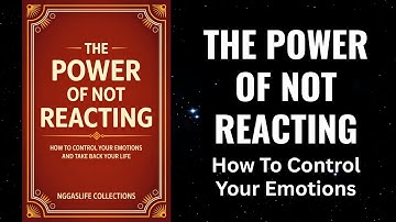 The Power of Not Reacting: How to Control Your Emotions Audiobook.