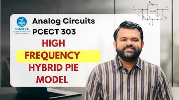 2 | High Frequency Hybrid Pie Model | Millers Theorem  | PCECT303 | ECT202 | Analog Circuits | KTU