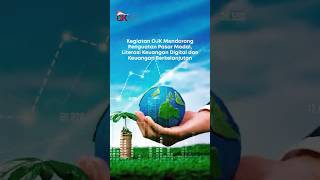 Kegiatan OJK Mendorong Penguatan Pasar Modal, Literasi Keuangan Digital dan Keuangan Berkelanjutan