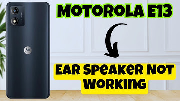 Ear Speaker Not Working Problem Solution Motorola E13