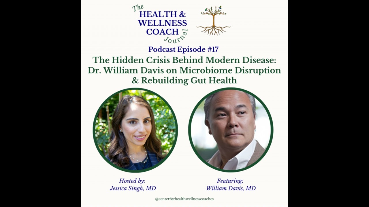 A Hidden Cause Behind Chronic Disease: Dr. William Davis on Microbiome Disruption & Rebuilding Gu...