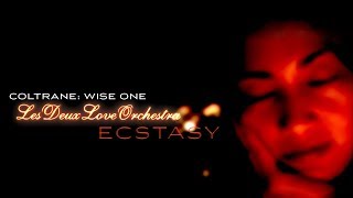 Les Deux Love Orchestra - Coltrane: Wise One - Featuring Larry Klimas - Produced by Bobby Woods