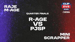 CLIP 2V2 CHAMPIONSHIPS |  R-AGE vs PJSP | Quarter Final