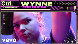 Wynne - Ego Check (Live Session) | Vevo Ctrl