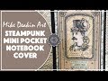 Steampunk Mini Pocket Notebook Cover