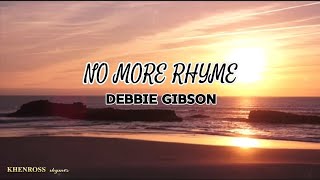 DEBBIE GIBSON - No More Rhyme (lyrics)