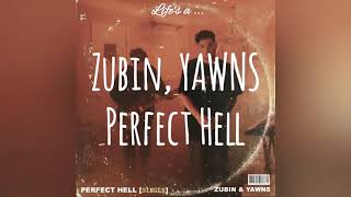 Zubin, YAWNS - Perfect Hell (traducida al español)