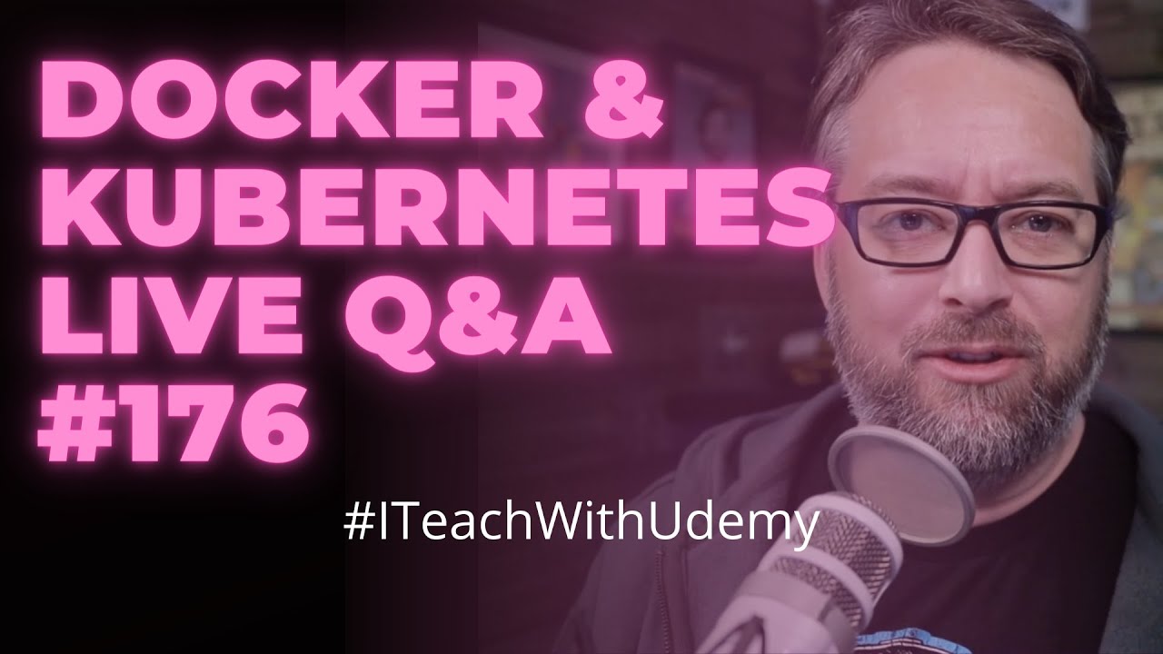Kubernetes and Docker Q&A: DevOps and Docker Live Show (Ep 176) - YouTube
