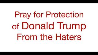 Pray for Protection of Trump and His Family from their Haters @thirdeaglebooks