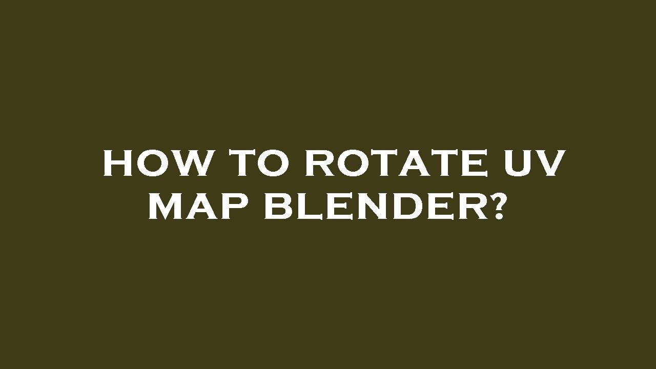 Uv Mapping Rotation How to rotate uv map blender? - YouTube