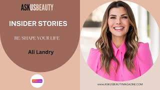 Stop Wasting Your Life - Reshape Your Life with Ali Landry | Insider Stories - EP 7 Information