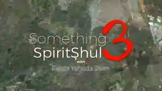Something SpiritShul - Vayigash 5778