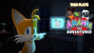 Tails plays   AMANDA THE ADVENTURER !!!