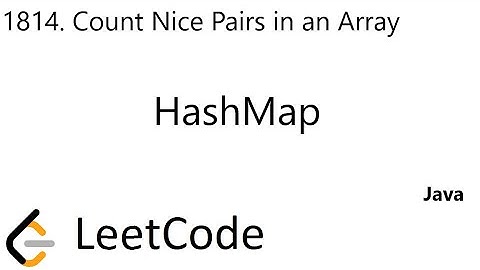 LeetCode 1814 | Count Nice Pairs in an Array | HashMap | Java