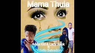 Dj Sello Salvadory  Mama Thula Ft Lady Rack U0026 Mejakid