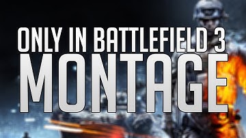 Battlefield 3 Montage | ZloGames