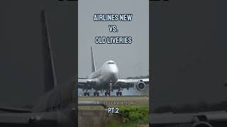 Airlines New Vs Old Liveries Pt2 - 