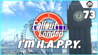 FALLOUT : London #73 - Im H.A.P.P.Y.