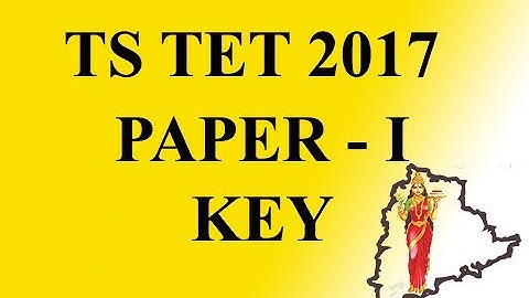 TS TET 2017 Paper I Key || TS TET 2017 || TET || Key