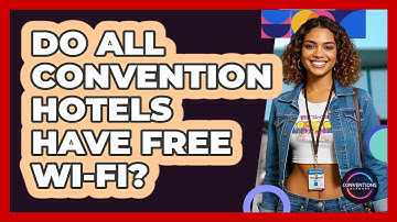 Do All Convention Hotels Have Free Wi-Fi?