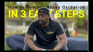 How To Remove Heavy Oxidation in 3 EASY STEPS!