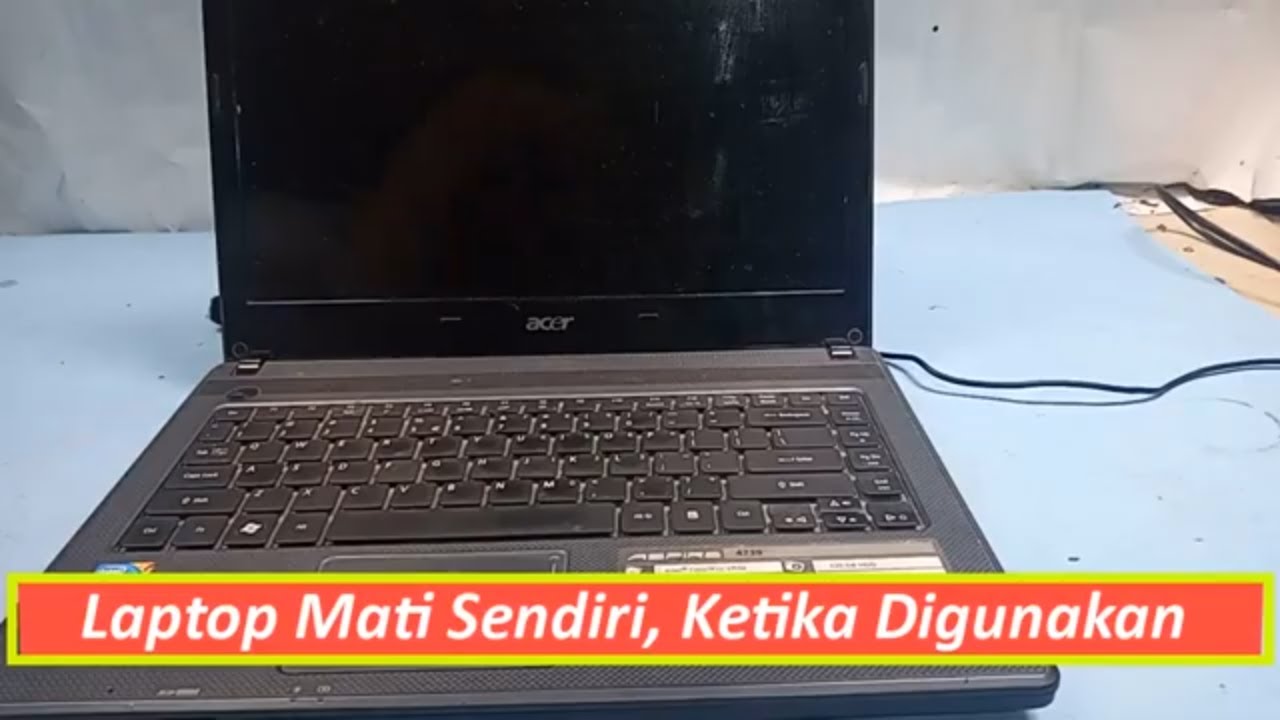 Laptop Mati Sendiri, Padam Tiba tiba Ketika digunakan, Setelah beberapa
