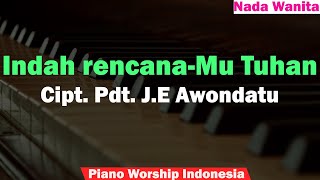 Indah rencanaMu Tuhan Karaoke Piano (Nada Wanita) Cip.Pdt. J. E. Awondatu