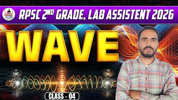 🔥 Wave Complete Concept | RPSC 2nd Grade & Lab Assistant 2026 || Part - 04