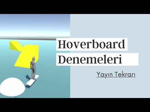 Unity Hoverboard Mekaniği  Denemeleri - Yayın Tekrarı