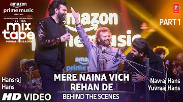 Making of Mere Naina Vich/Rehan De★ Ep 10 | Hansraj Hans, NavrajYuvraaj | Mixtape Punjabi Season 2