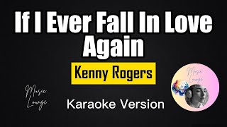 If I Ever Fall In Love Again - Kenny Rogers (Karaoke Version)