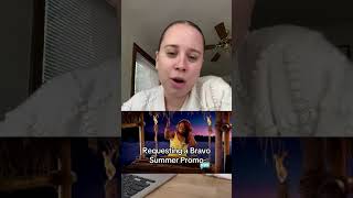 Begging Bravo and Andy Cohen to give me a throwback style Bravo Summer Promo
