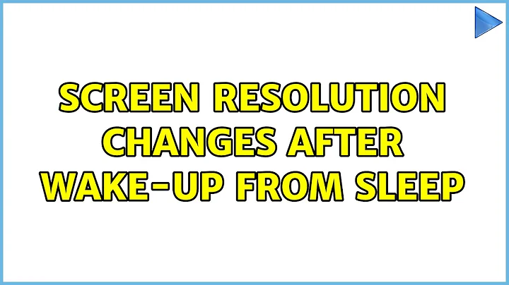 Screen resolution changes after wake-up from sleep (2 Solutions!!)