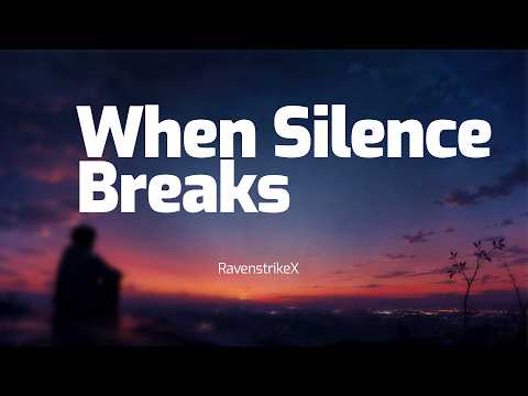When Silence Breaks - RavestrikeX (Official Lyrics)