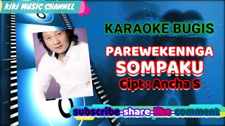 PAREWEKENNGA SOMPAKU #KARAOKE #ANCHA S#KIKI MUSIC