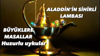 Aladdin’in sihirli lambası - Masal dinle - Büyüklere masallar - Uyku masalları